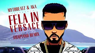 Mythbeatz x AKA x Fela In Versace x Amapiano VORTEX RP Remix [upl. by Sirtimid]