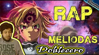 RAP DE MELIODAS 2018  NANATSU NO TAIZAI  Doblecero  Reaccion [upl. by Ayatahs143]