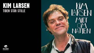 Kim Larsen  Tiden Står Stille Official Audio [upl. by Salvador]