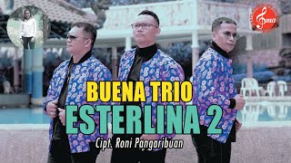 Esterlina 2  Buena Trio Official Music Video Lagu Batak Terbaru 2023 [upl. by Idalina74]