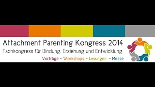 Attachment Parenting Kongress 2014  SEI DABEI [upl. by Kcirrej]