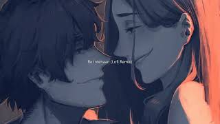 Beintehaa pyaar Lofi Song lyrics  New version Lofi Song  lofi songviral song lofisong [upl. by Milano429]