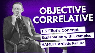 Objective Correlative in English Literature by TS Eliot [upl. by Aihsena]