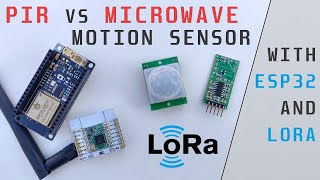 RCWL0516 Microwave amp HCSR501 PIR Motion sensors  Tutorial with ESP32 and LoRa Project [upl. by Tonie]