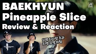 리액션  백현 BAEKHYUN  Pineapple Slice 프로듀서와 안무가 [upl. by Nage244]