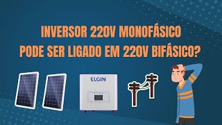 Inversor On Grid Monofásico 220V Pode Ser Ligado em 220V Bifásico [upl. by Ajnotal]