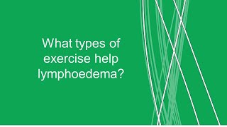 What types of exercise help lymphoedema [upl. by Annoval]