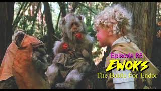 EPISODE 65  EWOKS BATTLE FOR ENDOR [upl. by Emmet]