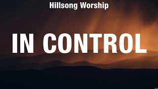 Hillsong Worship  In Control Lyrics Elevation Worship MercyMe Kari Jobe [upl. by Strep]