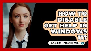 How To Disable Get Help In Windows 11  SecurityFirstCorpcom [upl. by Smail215]