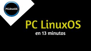 PCLinuxOS en 13 minutos [upl. by Enomed]