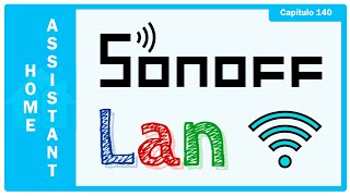 Sonoff LAN Cómo INTEGRAR Sonoff a Home Assistant [upl. by Anirhtak]