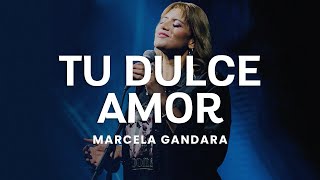 Marcela Gandara  Tu Dulce Amor [upl. by Uttica]