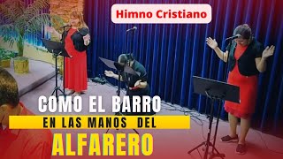 Como el barro en las manos del ALFARERO  Vaso nuevo  Himno [upl. by Uliram]