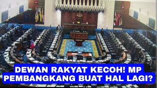 MP PEMBANGKANG BUAT KECOH LAGI DI DEWAN RAKYAT [upl. by Hajin]