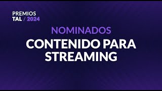 Nominados CONTENIDOS PARA STREAMING  PremiosTAL2024 [upl. by Amandie367]