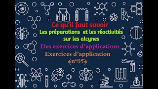 72 Ce qu’il faut savoir sur les réactivités des alcynes Exercice d’application n°05 [upl. by Aihsa76]