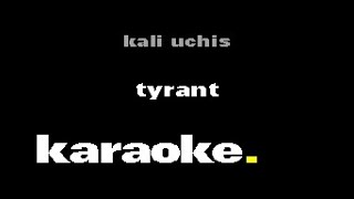 Kali Uchis  Tyrant ft Jorja Smith Karaoke [upl. by Heshum]