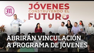 Abrirán vinculación de programa Jóvenes Construyendo el Futuro [upl. by Hoover]