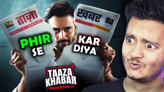 Taaza Khabar Season 2 Review [upl. by Notyalc]