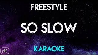 Freestyle  Slo Slow KaraokeAcoustic Instrumental [upl. by Gyasi920]