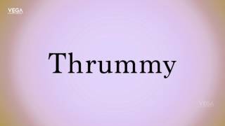 How To Pronounce Thrummy [upl. by Phillipe723]