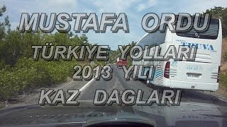 2013 Yılı Kaz Dağları Balıkesir Küçükkuyu Ayvacık Çanakkale Yolu Türkiye Yolları Sıla İzin Yolu [upl. by Ragg]