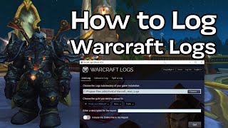 How to Log with Warcraft Logs [upl. by Barbette]