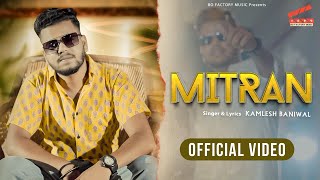 MITRAN  OFFICIAL VIDEO  Latest Punjabi Songs 2022 Kamlesh Baniwal  BO FACTORY MUSIC [upl. by Annhoj]