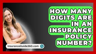 How Many Digits Are in an Insurance Policy Number  InsuranceGuide360com [upl. by Eidnalem648]