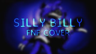 Silly Billy  FNF OC Cover [upl. by Lanod]