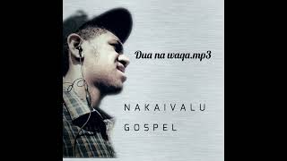 Dua na waqamp3 Nakaivalu gospel song [upl. by Eekram]