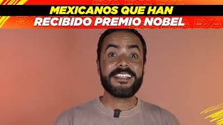 Mexicanos que han ganado premio Nobel 👏🏻🏆 [upl. by Shepard413]