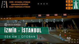 İzmir Bornova  İstanbul Güngören  504 Km Otoban amp Gece Sürüşü Full Road  Osmangazi Köprüsü [upl. by Rennug83]