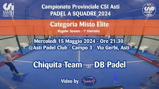 CSI PADEL ASTI  Chiquita Team vs DB Padel [upl. by Atselec516]