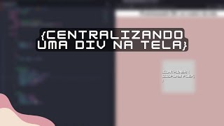 Como CENTRALIZAR uma DIV na TELA usando FLEXBOX [upl. by Ullyot]