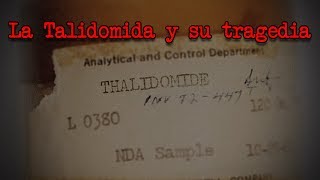 La Talidomida y Su Tragedia [upl. by Baldwin700]