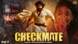 Checkmate New 2024 Released Full Hindi Dubbed Action Movie  Ravi Teja New Blockbuster Movie 2024 [upl. by Donelle]