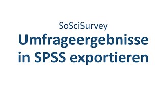 SoSci Survey Ergebnisse in SPSS exportieren [upl. by Eelreveb46]