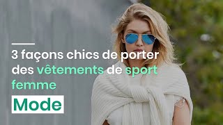 3 façons chics de porter des vêtements de sport femme [upl. by Iinden]