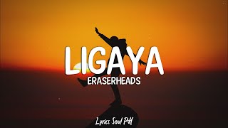 Ligaya  Eraserheads Lyrics [upl. by Adnohs]