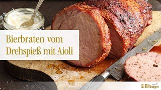 Bitburger und Weber® grillen Bierbraten vom Drehspieß mit Aioli [upl. by Slocum]