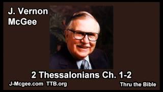 53 2 Thessalonians 01 02  J Vernon Mcgee  Thru the Bible [upl. by Angadresma]