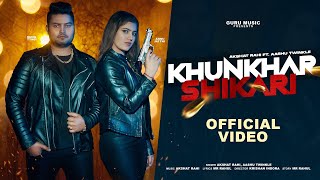 KHUNKHAR SHIKARI OFFICIAL VIDEO SUNIL TYAGI  ANNU MALIK AASHU TWINKLE  AKSHAT RAHI trending [upl. by Elizabet]