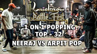 NEERAJ PANDEY VS ARPIT POP  1 ON 1 POPPING TOP 32  LUCKNOW BATTLE FEST 2022 [upl. by Ledah]