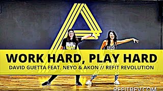 quotWork Hard Play Hardquot  David Guetta  NeYo  Akon  Dance Fitness  REFIT® Revolution [upl. by Radferd]