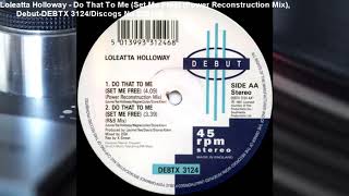 Loleatta Holloway  Do That To Me Set Me Free Power Reconstruction Mix 1991 [upl. by Chiquia]