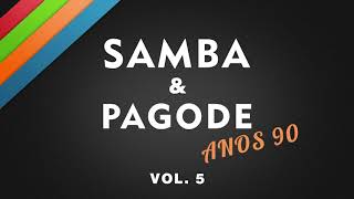 SAMBA E PAGODE ANOS 90 VOL 5 [upl. by Mercier]