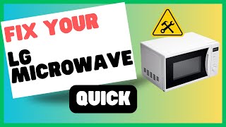 Solving Common Issues with Your LG Microwave A Co [upl. by Sowell]