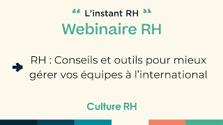 RH  Conseils et outils pour mieux gérer vos équipes à l’international [upl. by Boycie8]